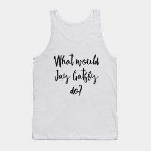 What would Gatsby do? Tank Top